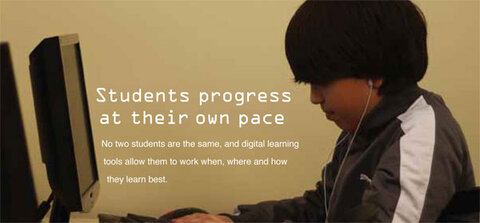 Students progress at their own pace. No two students are the same, and digital learning tools allow them to work when, where and how they learn best. - click to enlarge