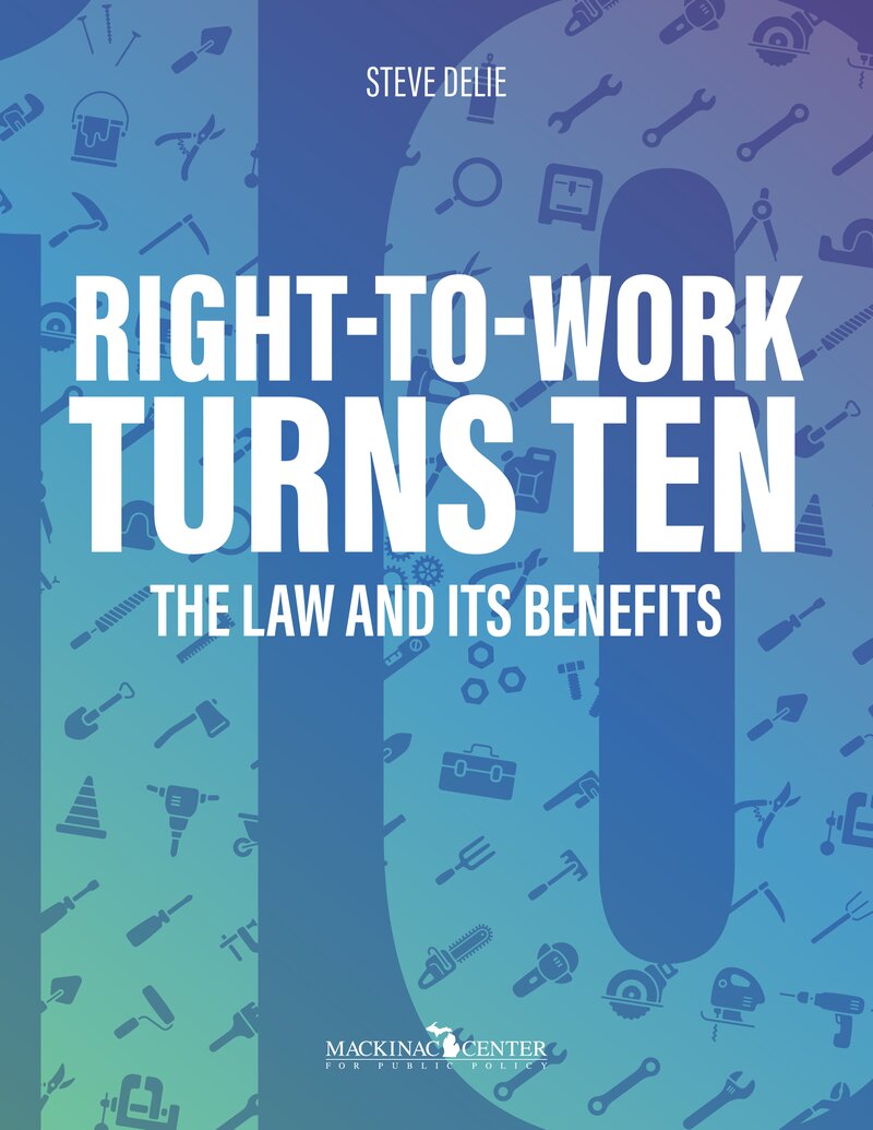 right-to-work-turns-ten-the-law-and-its-benefits-mackinac-center