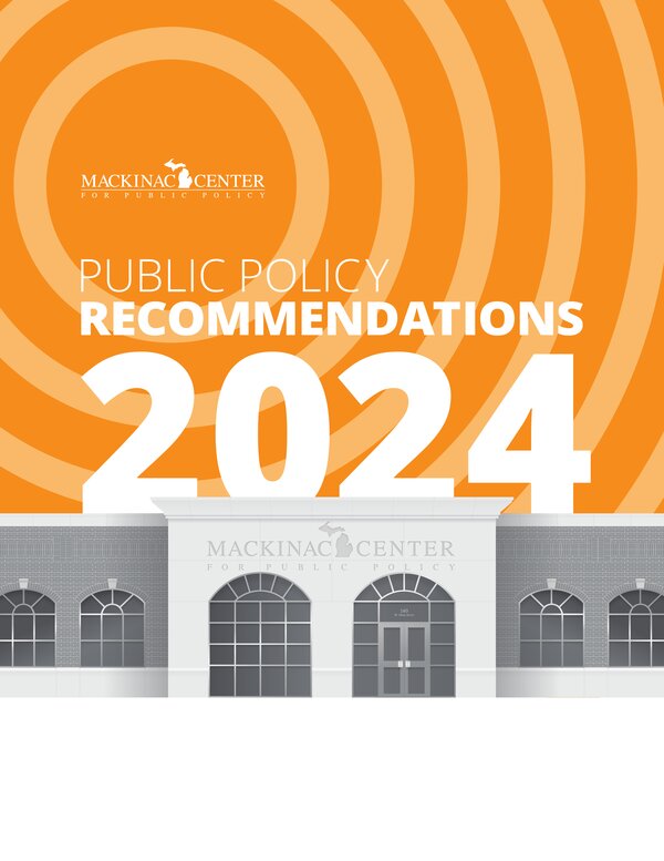 Policy Recommendations 2024 Mackinac Center   MCPP Policy Recommendations 2024.pdf  